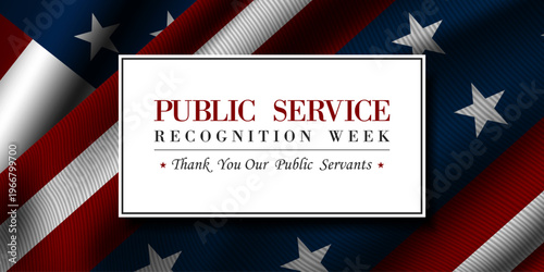Public Service Recognition Week. American flag and more. Great for posters, banners, social media and more. Blue background.