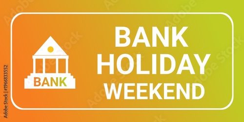 Bank Holiday Weekend. Bank Holiday Weekend concept. Template for background, banner, card, poster with text inscription. Bank Holiday Weekend Vector illustration.
