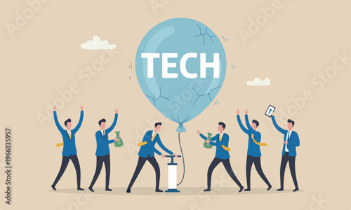 Technology economi,meeting teams together businessmen investor take risk by pumping air into ready to burst balloon with the word TECH