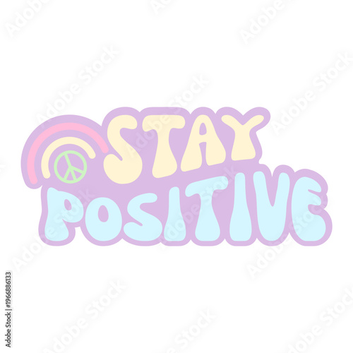 A colorful vector graphic illustration with a motivational phrase to encourage positivity