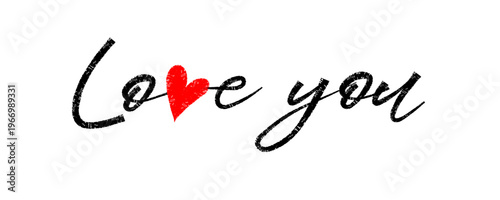 Love you. Trendy brush stroke quote text with red heart. Marker drawn calligraphy. Modern romantic phrase great for poster, card, banner valentine day, wedding