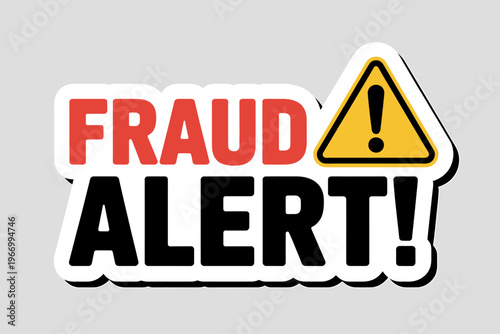 Fraud alert sign with exclamation mark and warning triangle sticker  notification of scam