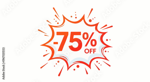 Explosive sale announcement with 75% off