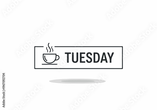 Minimalist line art illustration featuring a steaming coffee cup alongside the word 'Tuesday' in a sleek rectangular frame, perfect for daily schedules or café-themed designs