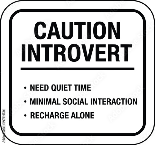 Funny Caution Introvert Signage Vector Graphic Featuring Quiet Time Minimal Social Interaction and Recharge Alone Text