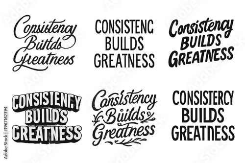 Diverse Lettering Styles. Consistency Builds Greatness. Set lettering. harmonious lettering variations of the same emblematic concept, each with different