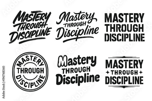Creative Letter Designs. Mastery Through Discipline. Set lettering. harmonious lettering variations of the same emblematic concept, each with different