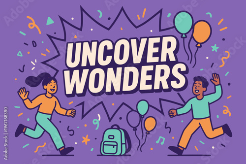Uncover Wonders Celebration. Uncover wonders banner, flat vector illustration, bold oversized text inside comic burst, cartoon characters running and waving,