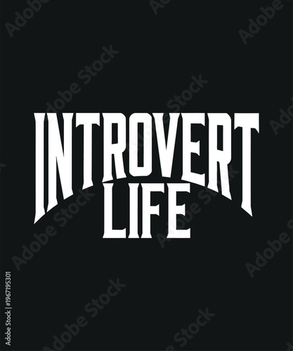 introvert life stylish typography t shirt design on black background.