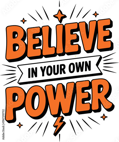 Believe in your own power motivational quote with retro comic style typography and star elements for empowerment