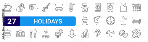 set of 27 thin line holidays icons such as tea cup, road, hotel service, camera, caravan, spoon and fork, guitar, dinner table, glasses. editable stroke vector illustration isolated on white
