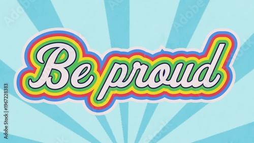 Animation of be proud text banner against radial rays in seamless pattern on blue background