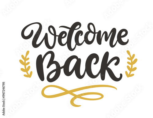Welcome Back calligraphy with laurel and swirls