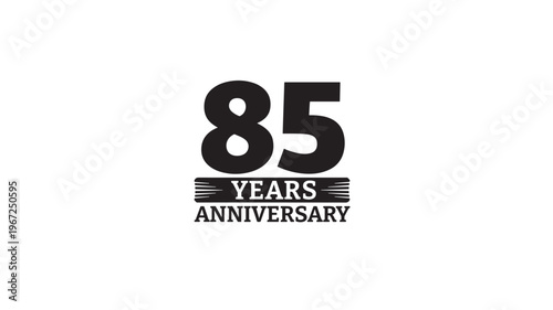 Number 85 graphic with text 'YEARS ANNIVERSARY' below it, a classic black and white design representing an important milestone.