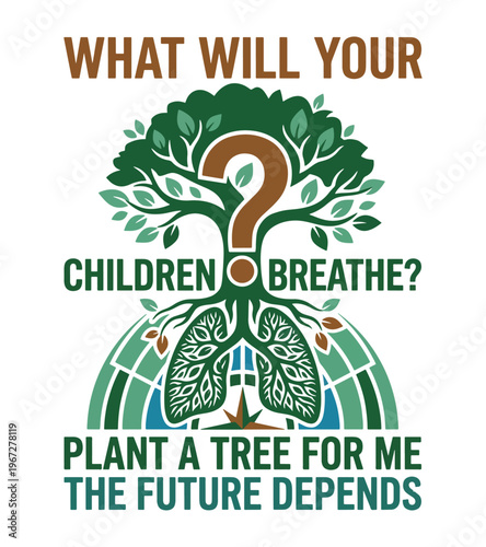 Environmental message about planting trees for future generations and the importance of clean air for childrens health Earth day T-shirt Design