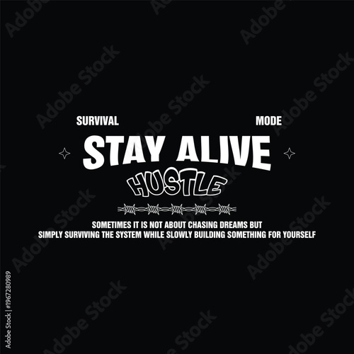 streetwear stay alive hustle survival mode typography for motivational design
