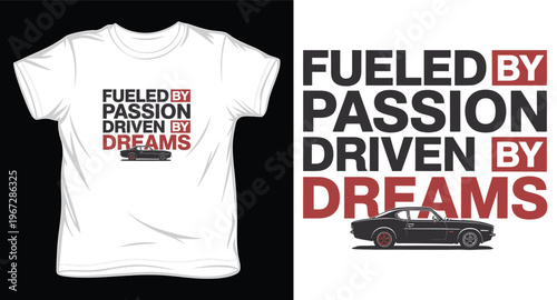 Fueled by passion driven by dreams car quote t-shirt design featuring classic black coupe silhouette for enthusiasts