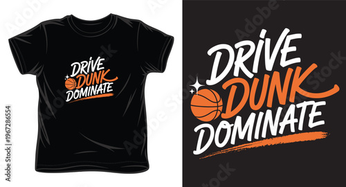 Drive dunk dominate basketball typography with orange accents for t-shirt