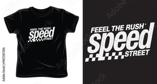 Feel the rush speed street apparel design for motor sport fans with dynamic typography