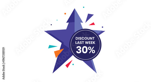 Promotional star shaped banner for a 30 percent discount from last week with colorful geometric accents.