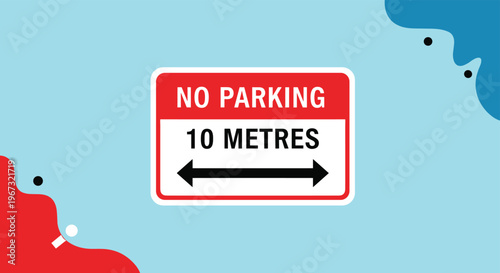 Official-looking no parking sign with a red top and a white bottom indicating a 10 meters distance with double-ended black arrows.