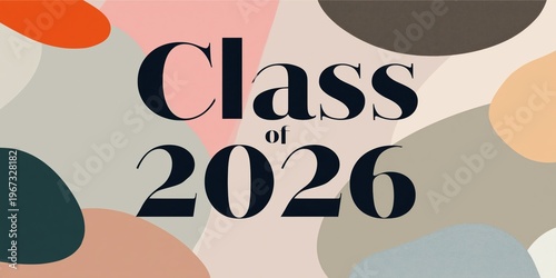 Celebration of Class of 2026 With Colorful Design for Graduates and Their Ach...