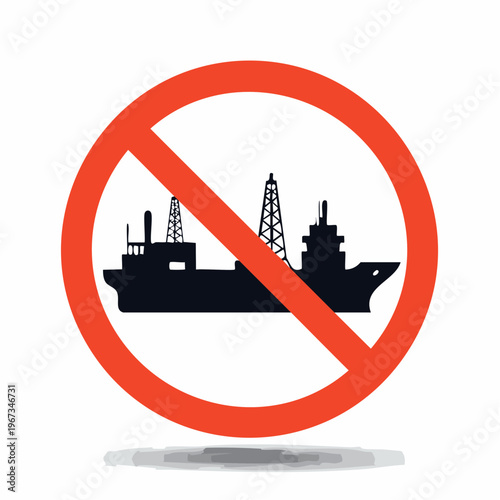 Prohibition sign with a silhouette of a cargo ship and oil rigs, indicating restricted access for maritime vessels