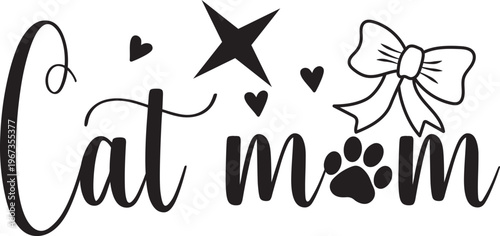 Cat Mom Cute & Funny Cat Lover Typography Design