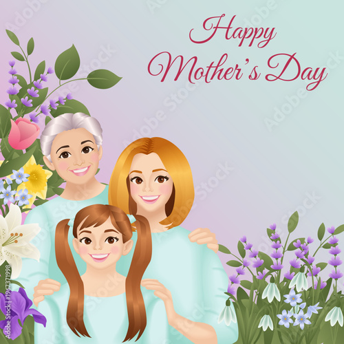 Happy Mothers day square vector illustration with three generations of women: grandmother, mother and daughter on floral background with copy space.