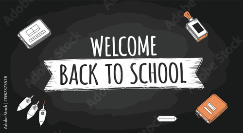 Welcome back to school text displayed on a chalkboard background with various hand drawn school supply illustrations and icons.