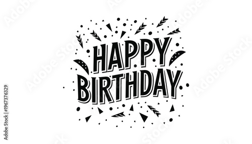 A happy birthday illustration with confetti and balloons in black and white