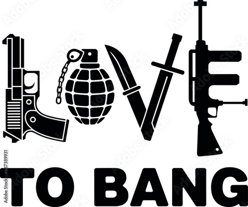 Fast Love To Bang Typography With Guns Grenade And Knife