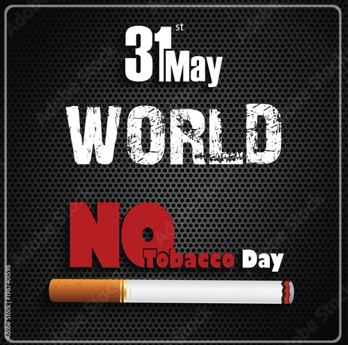 World no tobacco day may 31st a call for a smoke free future