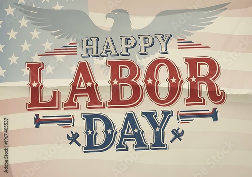 Happy labor day celebrating american workers and the end of summer with patriotic festivities