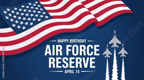 Happy Birthday Air Force Reserve April 14 Graphic Poster with American Flag Background and Jet Fighter Planes Flying in Formation