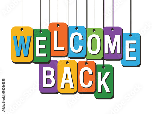 Colorful tags spell out welcome back hanging from strings