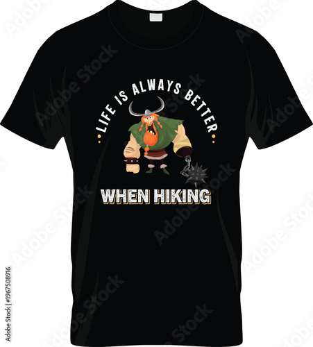 Black t shirt featuring a cartoon viking character with a red beard and horned helmet holding a spiked mace with text that reads life is always better when hiking