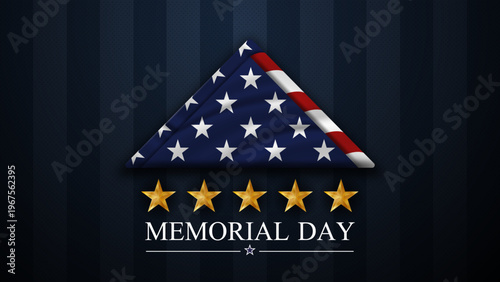 Memorial day banner. Folded American flag with five golden stars and memorial day text on dark blue background with stripes to honor fallen military heroes and veterans. Vector illustration.
