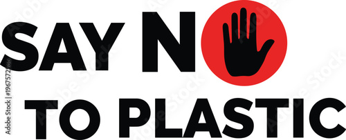 Environmental awareness vector illustration with “Say No to Plastic” message, prohibition hand symbol, and eco‑friendly design