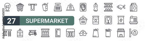 set of 27 thin line supermarket icons for web, mobile and digital interfaces including location, sausage, cart, perfume, money banking, weight scale, cart, fish and weigh scale. editable stroke