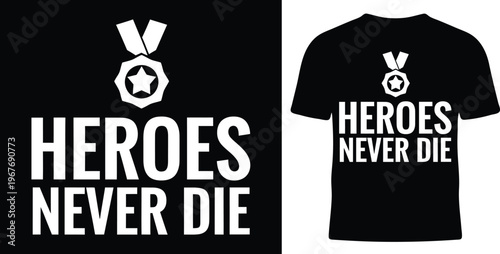 Heroes never die t shirt design with medal graphic
