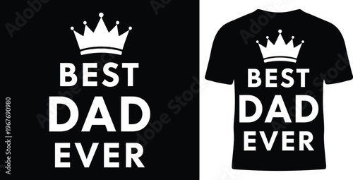 Best dad ever typography design with crown illustration