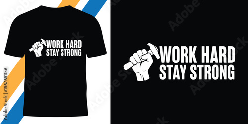 Work hard stay strong hammer fist graphic t-shirt design