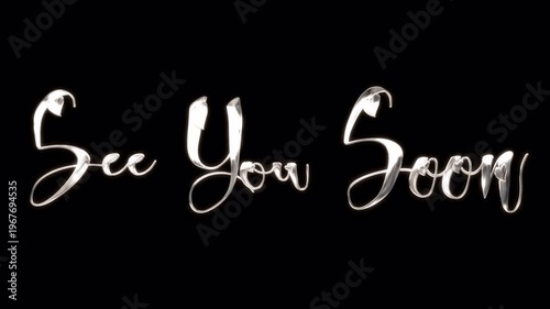 See You Soon elegant handwritten text in white on a black background.