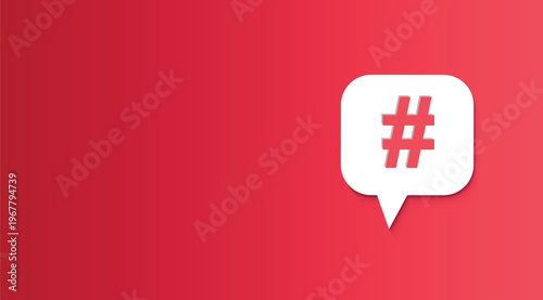 Hashtag symbol in white speech bubble on red gradient background, social media tag icon vector, digital communication and viral marketing concept