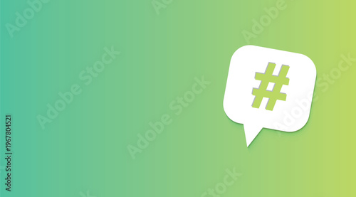 Hashtag icon in speech bubble on green gradient background, social media tag symbol for digital marketing, trending topic communication vector