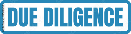 Visual representation of the phrase due diligence in a cautionary format