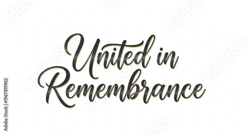 A vector graphic illustration of the phrase United in Remembrance in elegant cursive script