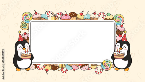 Festive birthday frame features two happy penguins holding cakes surrounded by colorful cupcakes, lollipops, and various candies on a light background.