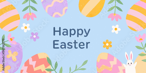 Colorful easter eggs and flowers with a happy easter greeting